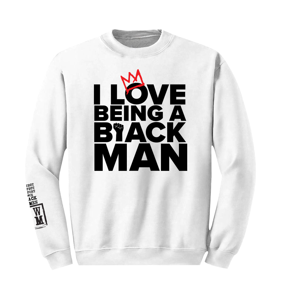 I Love Being a Black Man Crewneck (Unisex)