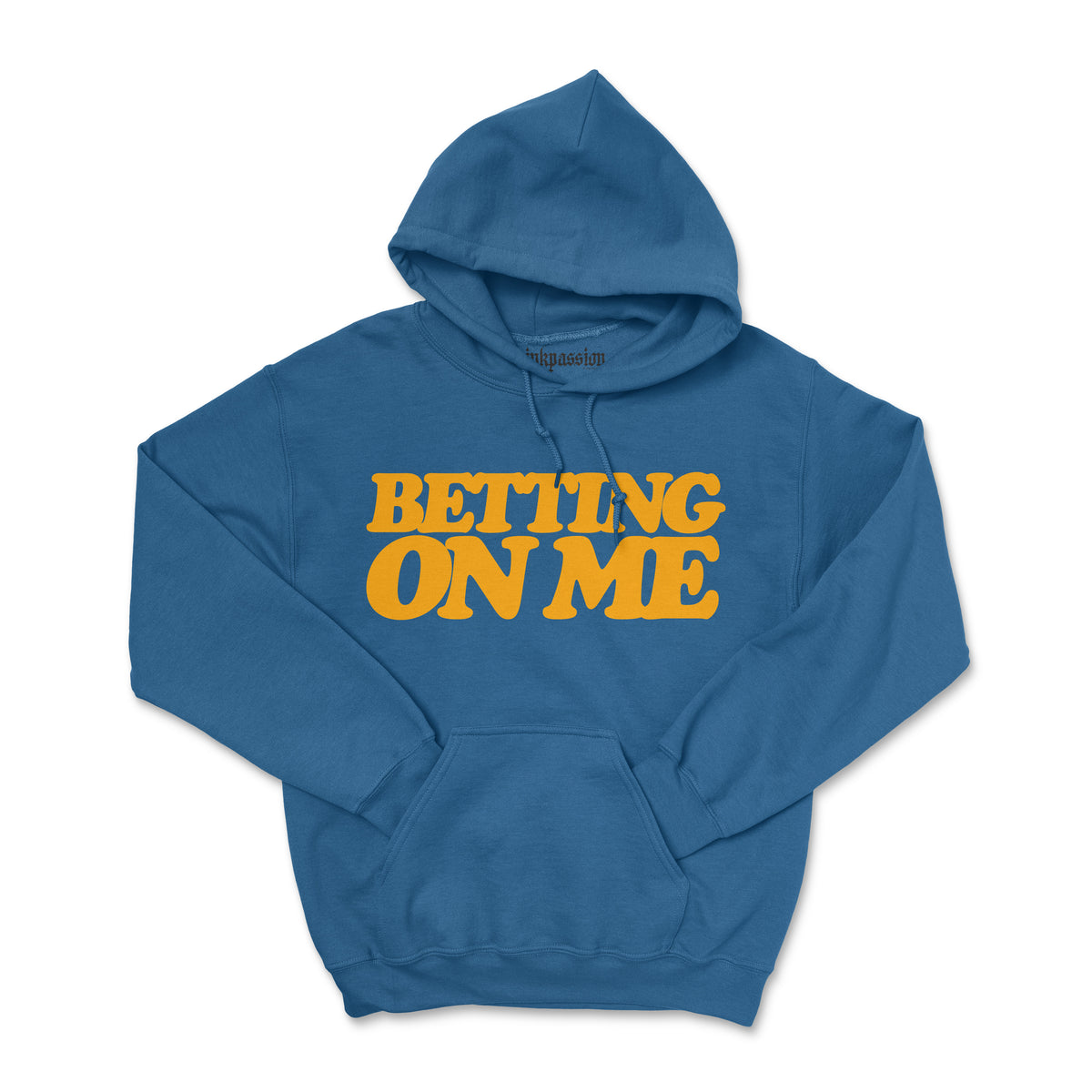 Betting On Me Hoodie (Unisex)