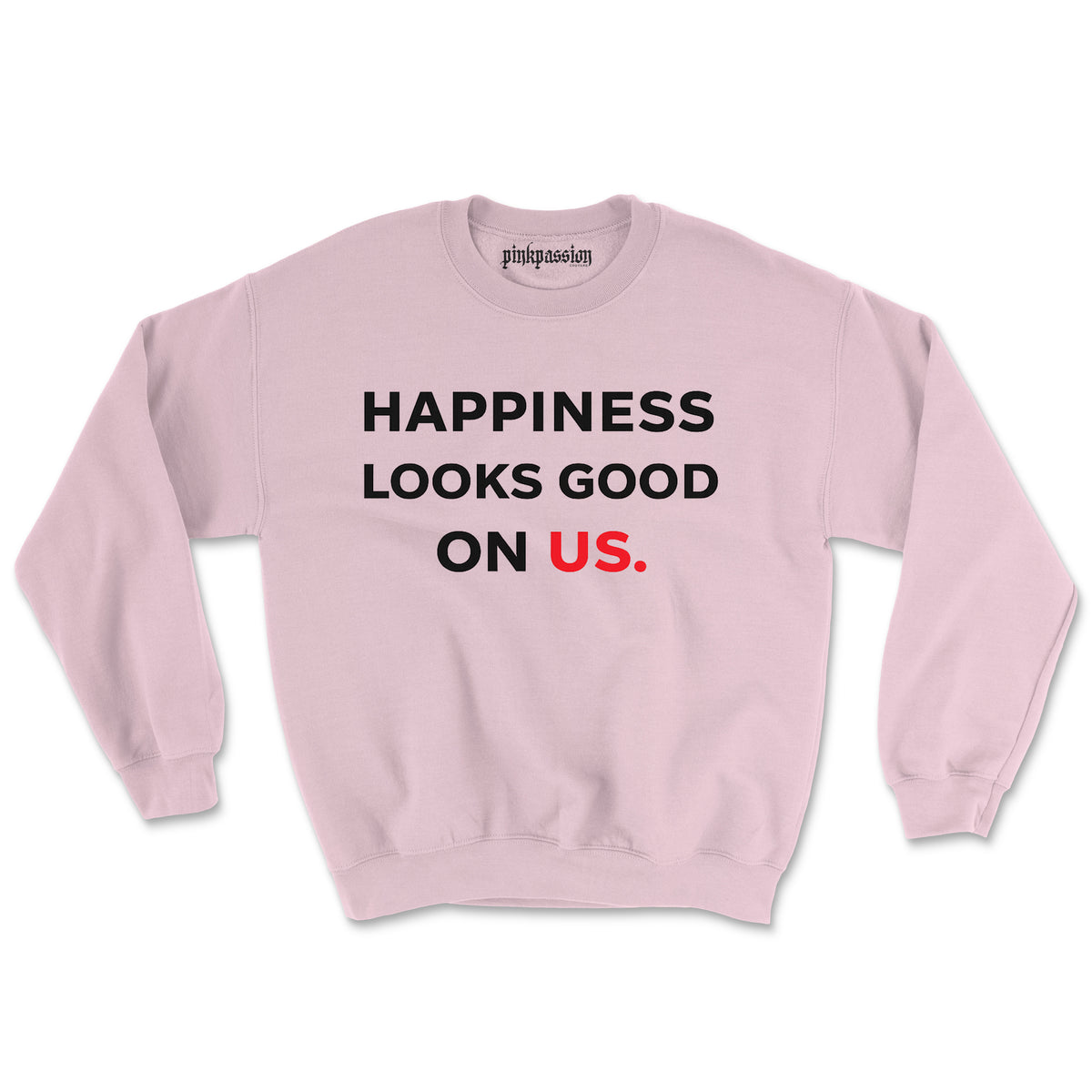 Happiness Looks Good On Us Crewneck (Unisex) BOGO