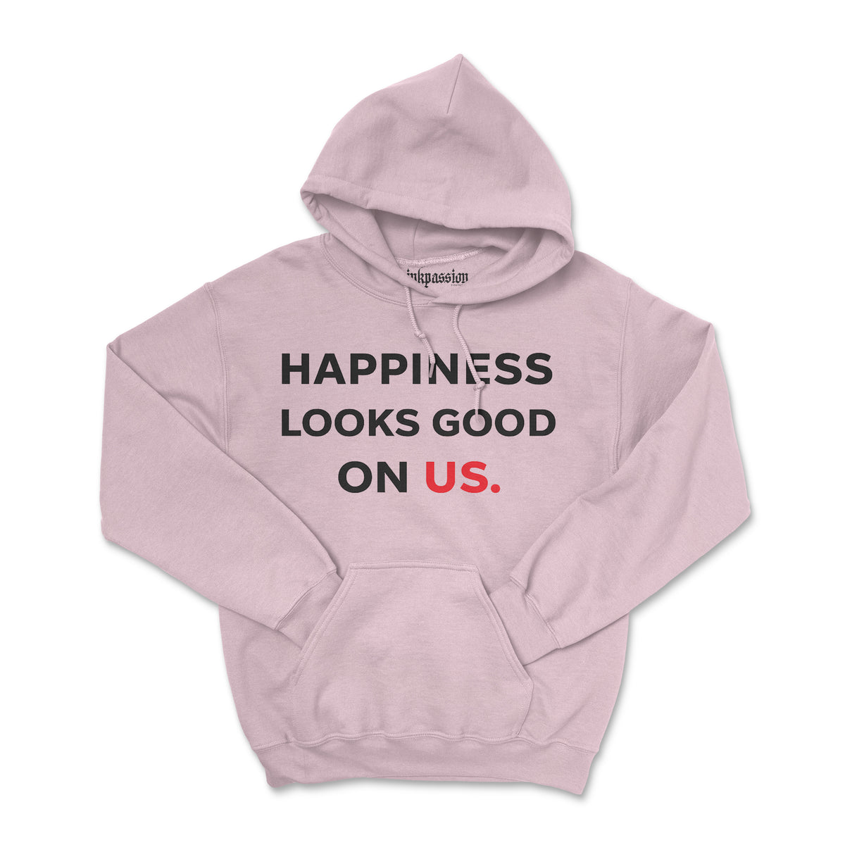 Happiness Looks Good On Us Hoodie (Unisex) BOGO