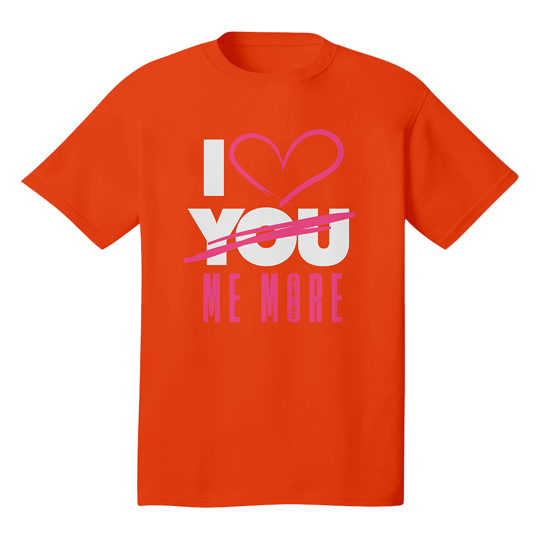I Love Me More T-shirt (Unisex)